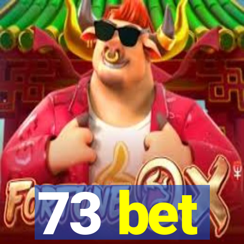 73 bet